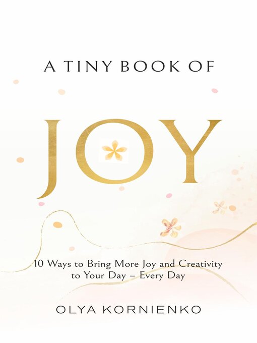 Title details for A Tiny Book of Joy by Olya Kornienko - Available